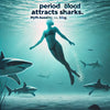 Does Period Blood Attract Sharks