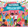 National Orgasm Day And Period