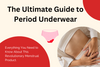 The Ultimate Guide to Period Underwear
